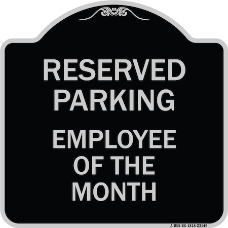 Signmission Reserved Parking Employee of Month Heavy-Gauge Aluminum Architectural Sign, 18" x 18", BS-1818-23149 A-DES-BS-1818-23149